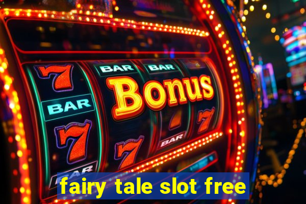 fairy tale slot free