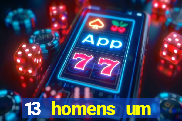 13 homens um segredo imagem de casino