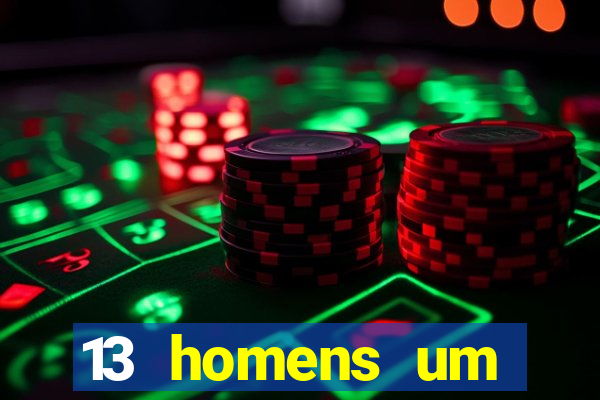 13 homens um segredo imagem de casino