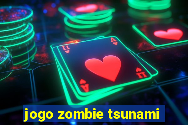 jogo zombie tsunami