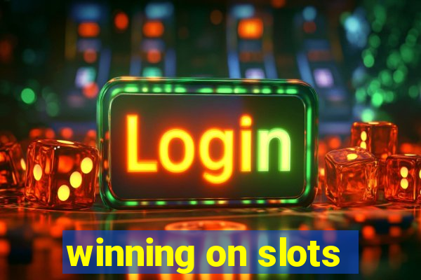 winning on slots