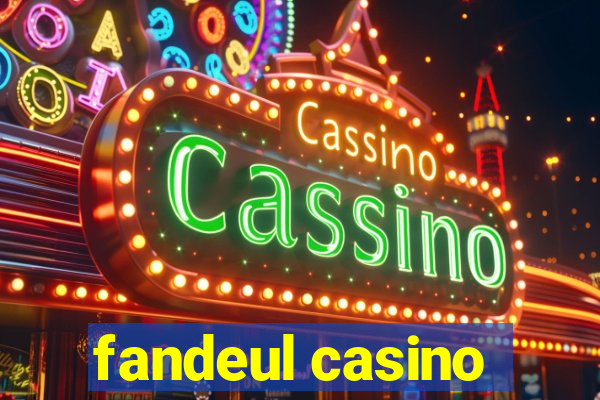 fandeul casino