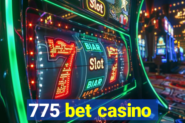 775 bet casino