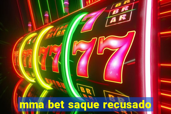 mma bet saque recusado