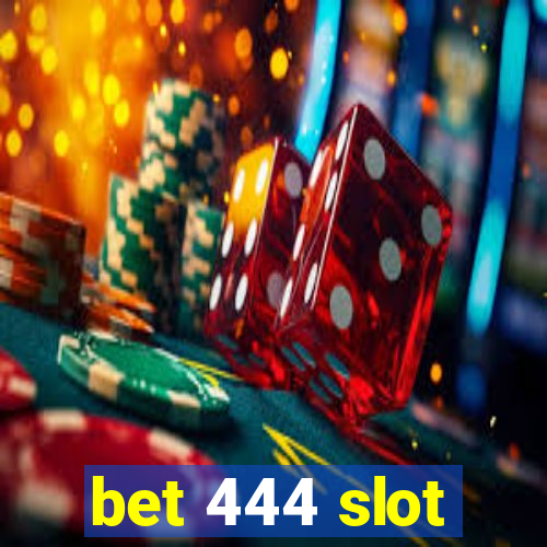 bet 444 slot