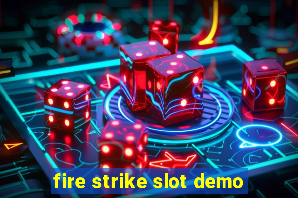 fire strike slot demo