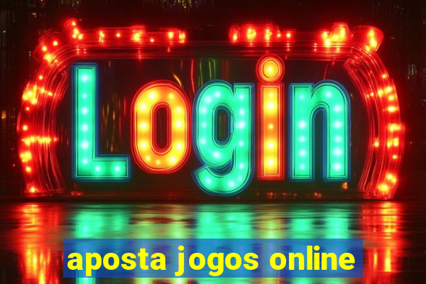 aposta jogos online