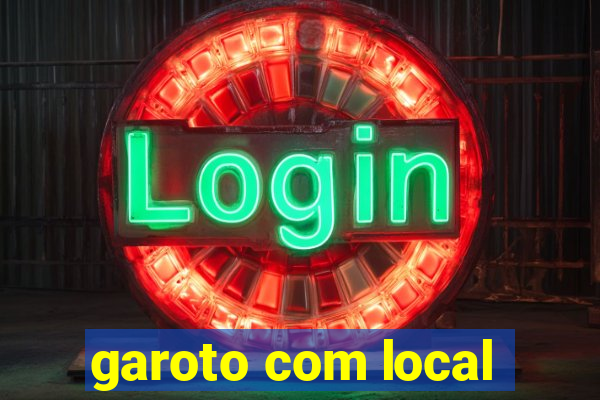 garoto com local