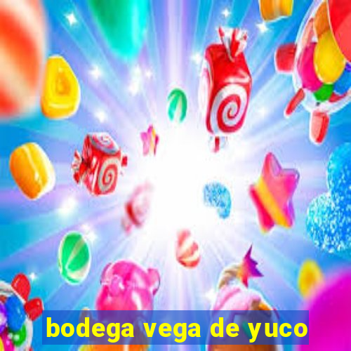 bodega vega de yuco