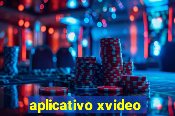 aplicativo xvideo