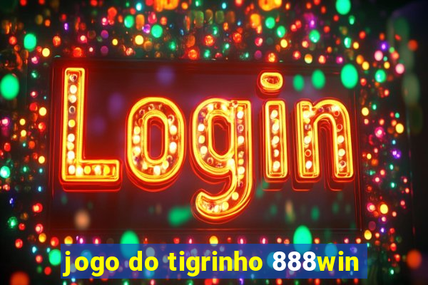 jogo do tigrinho 888win