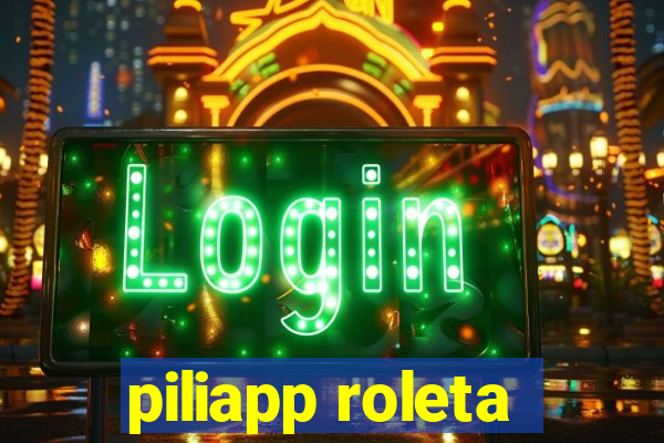 piliapp roleta