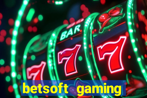 betsoft gaming online casinos