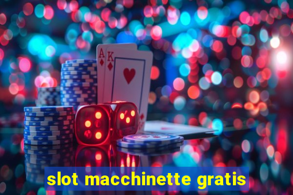 slot macchinette gratis