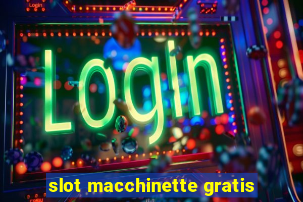 slot macchinette gratis