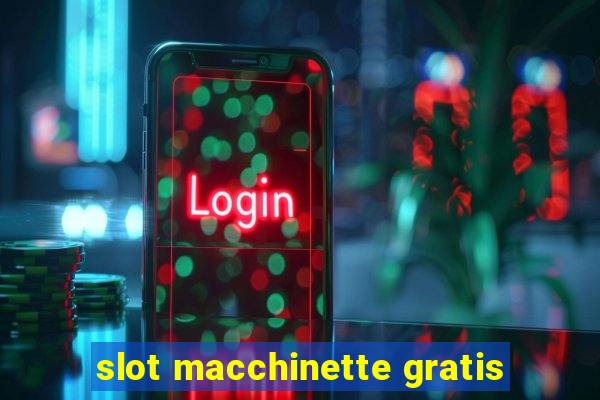 slot macchinette gratis