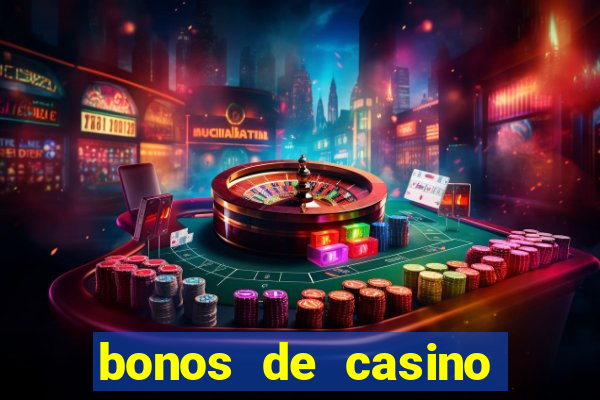 bonos de casino sin deposito