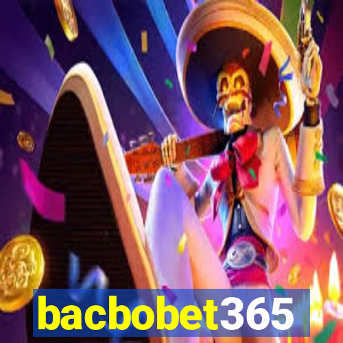 bacbobet365