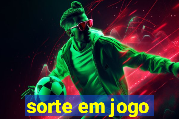 sorte em jogo