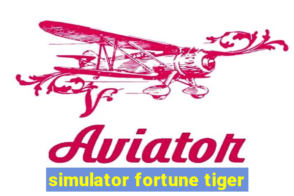 simulator fortune tiger