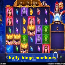 bally bingo machines