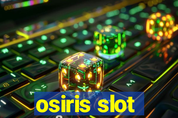 osiris slot