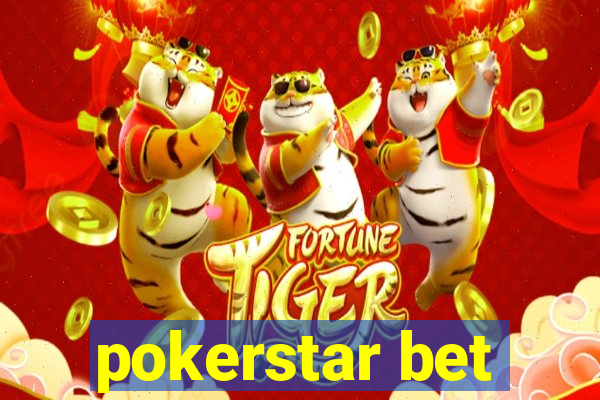 pokerstar bet