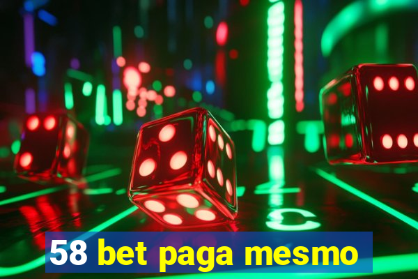 58 bet paga mesmo