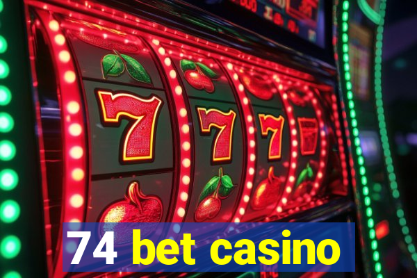 74 bet casino