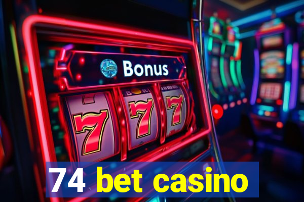 74 bet casino