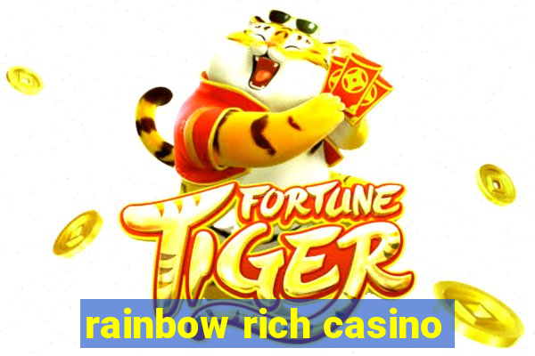 rainbow rich casino