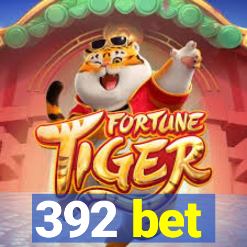 392 bet