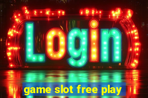 game slot free play