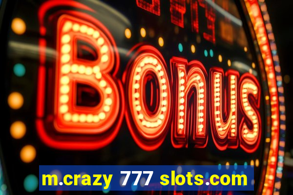 m.crazy 777 slots.com