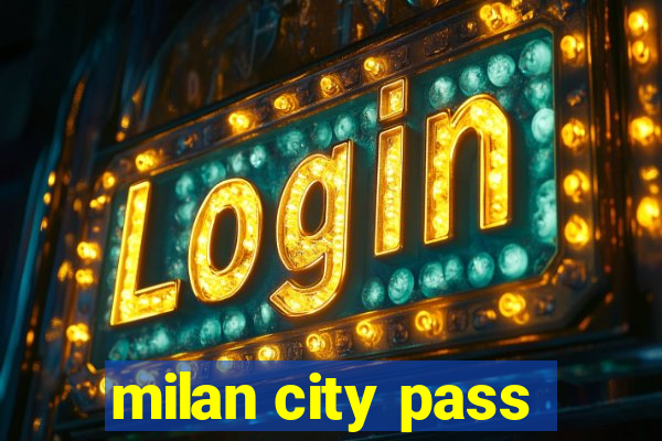 milan city pass