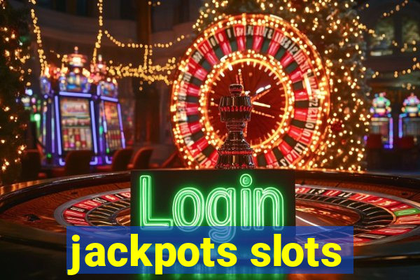 jackpots slots