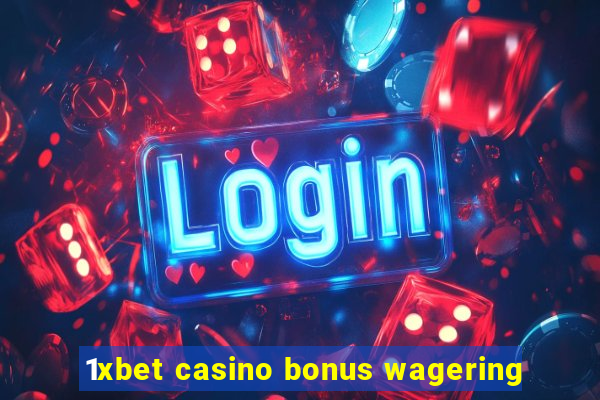 1xbet casino bonus wagering