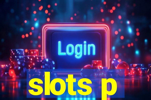 slots p