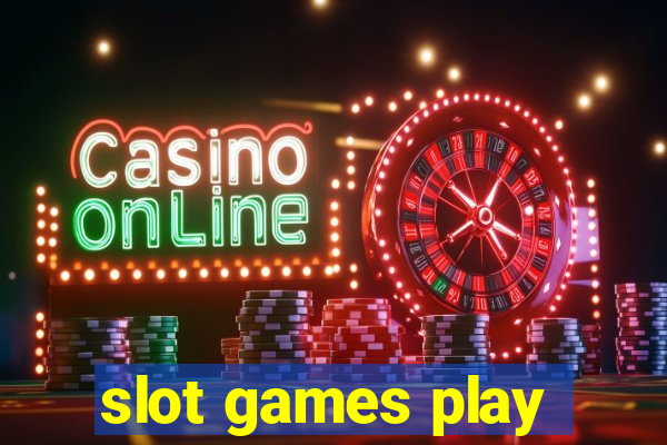 slot games play