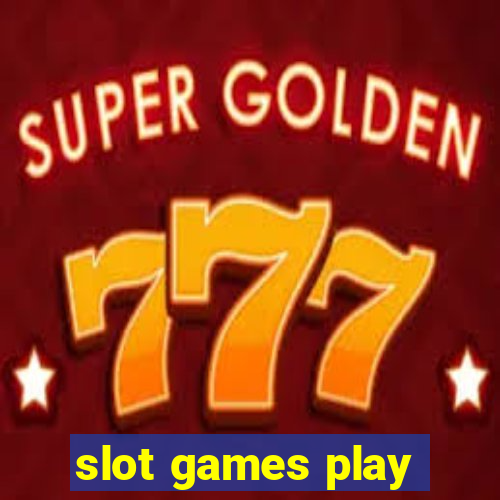 slot games play