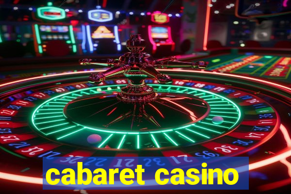 cabaret casino