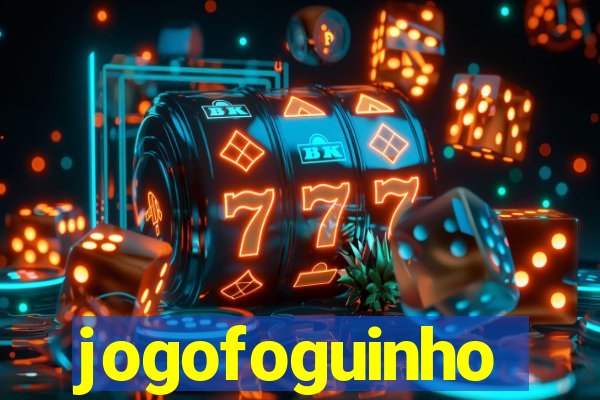 jogofoguinho