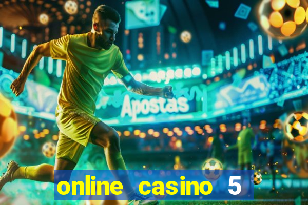 online casino 5 dollar min deposit