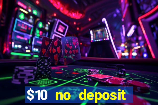 $10 no deposit mobile casino 2017