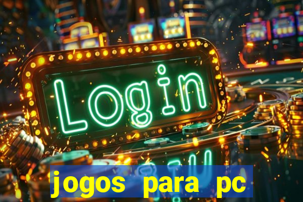 jogos para pc gratis windows 7