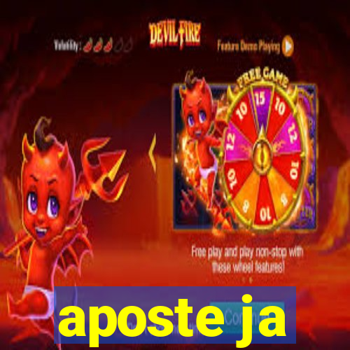 aposte ja