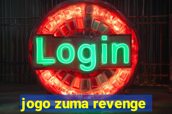 jogo zuma revenge