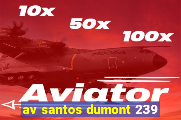 av santos dumont 239