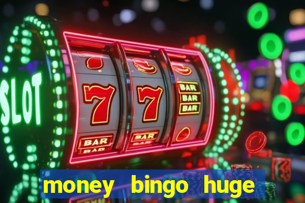 money bingo huge real cash out