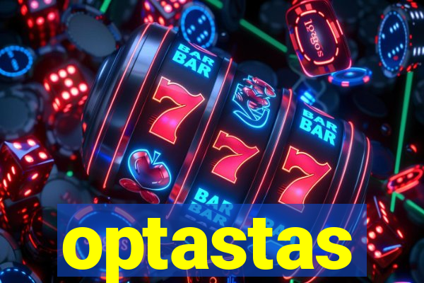 optastas